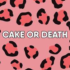 Cake Or Death