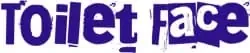 Toilet Face