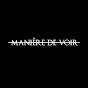 Maniere De Voir