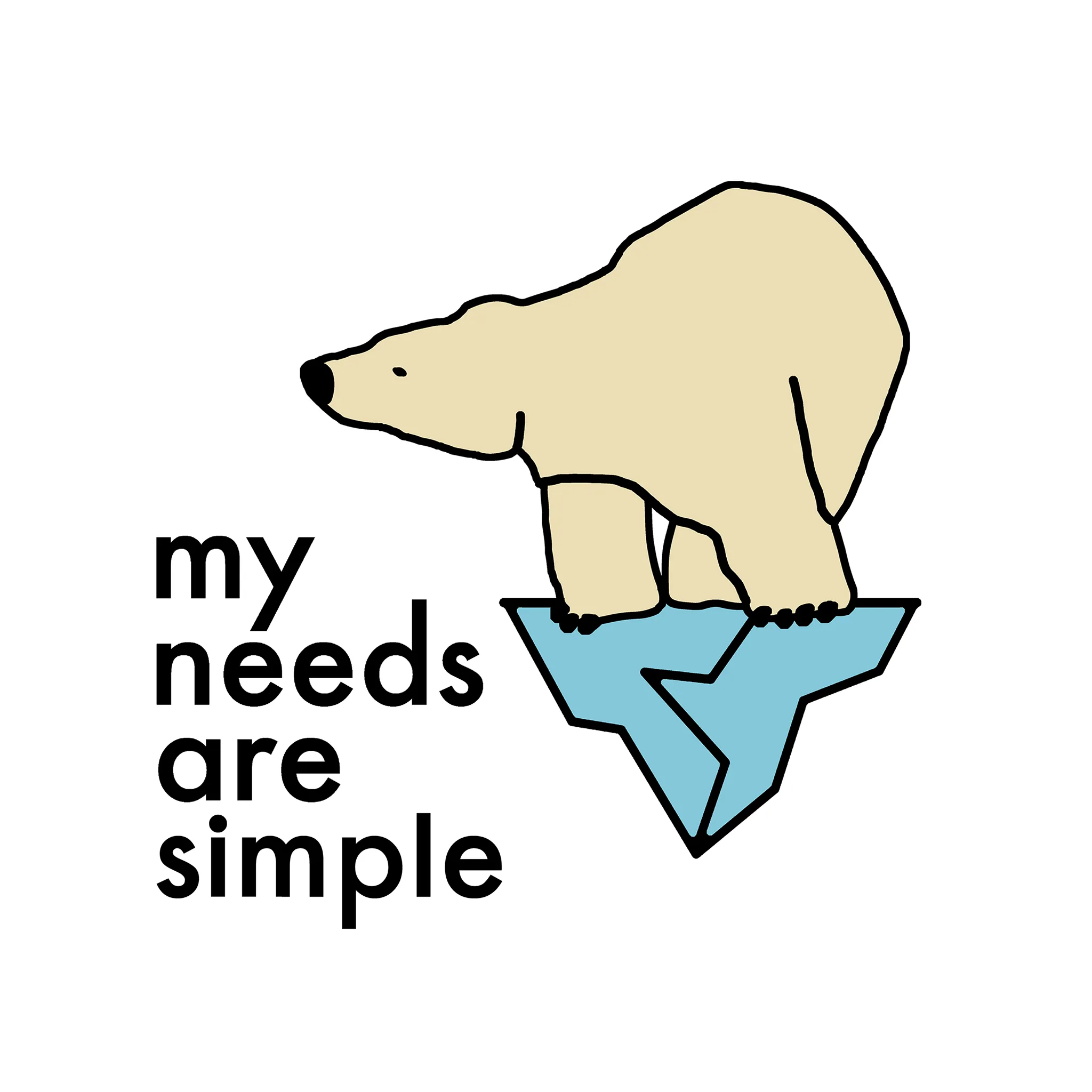 My Needs Are Simple