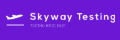 Skyway Testing