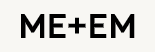 ME&EM