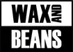 Wax And Beans
